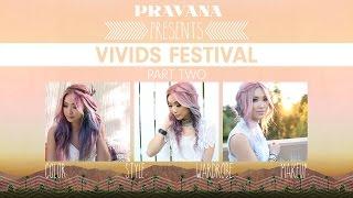 How-To: VIVIDS Festival Hair Style & Festival Wardrobe Inspo by PRAVANA Part 2