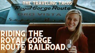 Riding The Royal Gorge Route Railroad - The Traveling Tacos - Cañon City, Colorado