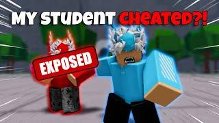 My Student Got EXPOSED?! In The Strongest Battlegrounds