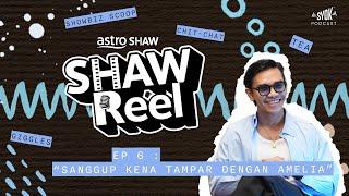 SHAWREEL EPISODE 6 - AEDY ASHRAF | SANGGUP KENA TAMPAR DENGAN AMELIA