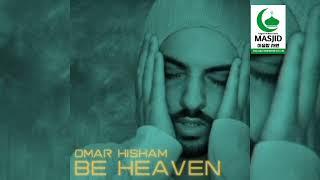 Quran recitation by Omar Hisham | Be heaven |