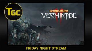 Vermintide 2 Gameplay | Three Guys Coop | Friday Night Stream