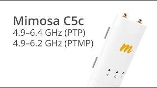 Mimosa Networks: C5c PTP and PTMP Overview (4.9–6.4 GHz)