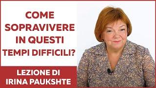 Come rimanere positivi nei tempi difficili che viviamo? Riflessioni di Paukshte Irina Mihailovna.