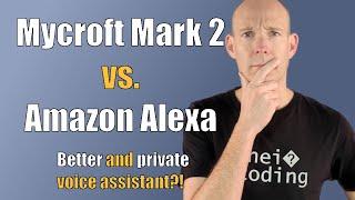 Is Mycroft Mark 2 the better Alexa?! | Private | Voice Assistant