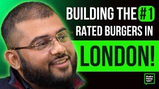 How I Built #1 Rated Burger Joint in London!  | Sakib Ahmed - Muslim Money Talk Ep 18