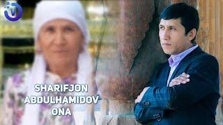 Sharifjon Abdulhamidov - Ona | Шарифжон Абдулхамидов - Она