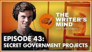 Secret Government Projects - The Writer’s Mind Podcast 043