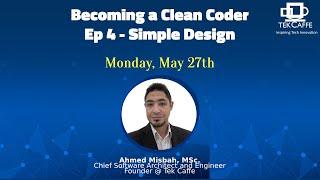 Becoming a Clean Coder series - Ep4 - Simple Design (in Arabic)