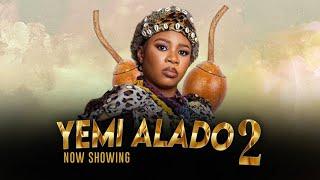 YEMI ALADO 2 Latest 2024 Movie - WUMI TORIOLA, MIDE MARTINS, ABEEB ALAGBE, REMI SURUTU,