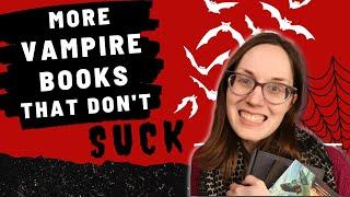 MORE VAMPIRE BOOKS THAT DON'T SUCK