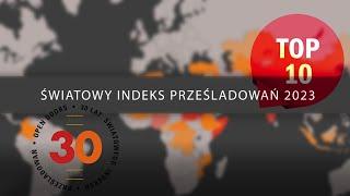 ŚWIATOWY INDEKS PRZEŚLADOWAŃ 2023 - TOP10 - Open Doors Polska