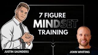 7 Figure Mindset Training [Ft. John Whiting]