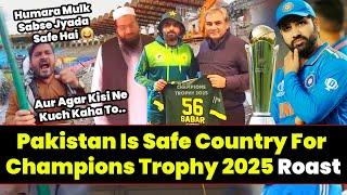 Pakistan Is Safe Country For Champions Trophy Roast | Pakistan Reaction On Champions Trophy 2025