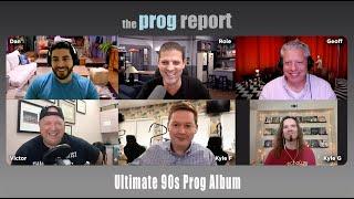 Ultimate 90s Prog Album - The Prog Report