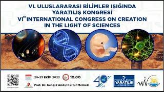 VI. ULUSLARARASI BİLİMLER IŞIĞINDA YARATILIŞ KONGRESİ