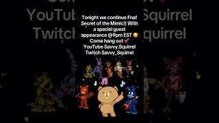 It’s Spookytime!!! Come hang out at 9pm EST  we will be continuing FNAF Secret of the Mimic 