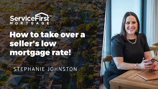 How to take over a seller's low mortgage rate!