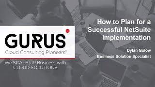 NetSuite Implementation: Before, During & After | GURUS Solutions Webinar