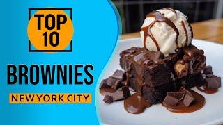 Top 10 Best Brownies in New York City