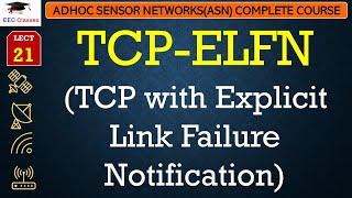 L21: TCP-ELFN(TCP with Explicit Link Failure Notification) | Adhoc Wireless Network Lectures