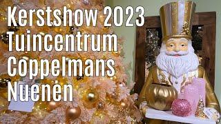 Kerstshow 2023 Tuincentrum Coppelmans ⭐⭐⭐⭐⭐ Nuenen part 1