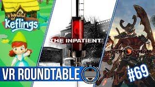 The Inpatient, Primordian, Tested Projections on Vive Pro (VR Roundtable Episode 69)