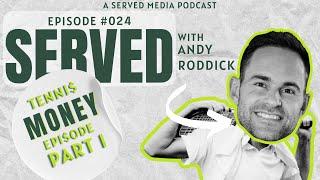 MONEY in TENNIS PART 1! RODDICK talks dollars & cents behind tennis with Max Eisenbud & Jon Wertheim