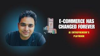 E-Commerce has changed forever | An AI Entrepreneur's Insights | XENA Intelligence | Shalin
