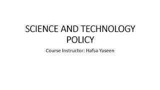 Case study of Science and technology policy (Hafsa Yaseen)