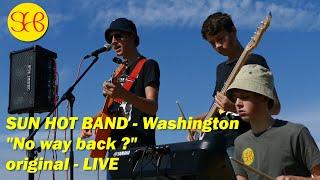 SUN HOT BAND - "NO WAY BACK ?" East Clayton Farm Washington - ORIGINAL LIVE - (Official Video)