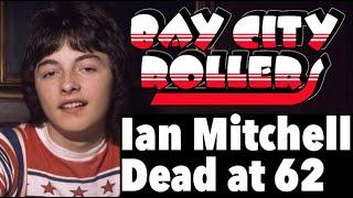 Bay City Rollers Ian Mitchell Dead at 62