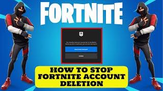 How To Stop Fortnite Account Deletion