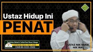 Ustaz Nik Bakri Nik Mat - Hidup Ini Penat