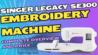 Singer Legacy SE300 Embroidery Machine | Complete overview and price  #embroiderymachine