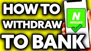 How To Withdraw Money from Neteller to Bank Account (EASY!)