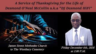 A Service of Thanksgiving for the Life of Desmond O'neal McCollin a.k.a "DJ Desmond HiFi"