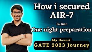 How i secured AIR-7 in One night preparation || My honest GATE 2023 Journey