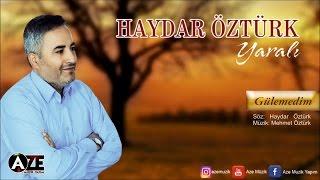 Haydar Öztürk - Gülemedim (2017 © Aze Müzik )