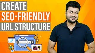 How To Create SEO-Friendly URL Structure?