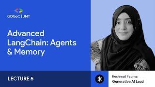 Advanced LangChain | Agents and Memory | Lecture 5 | GDGoC UMT