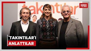 'Takıntılar'ı anlattılar