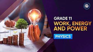 Work, Energy and Power | Physics | CBSE Class 11 | Embibe: Achieve Class 11&12