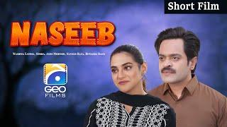 Naseeb | Short Film | Washma Fatima - Asim Mehmod - Humaira Bano | Geo Films