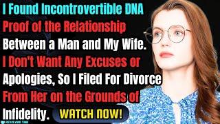 I Found Incontrovertible DNA Proof of the Relationship Between a Man and My Wife. So I Filed...