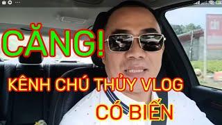 LIVE 21H30 KÊNH CHÚ THỦY VLOG CÓ BIẾN