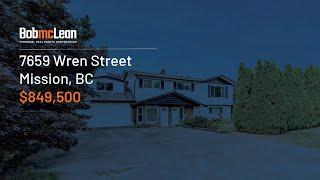 Bob McLean • Real Estate In Mission: 7659 Wren Street, Mission BC