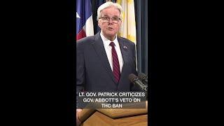 Lt. Gov. Patrick criticizes Gov. Abbott's veto on THC ban