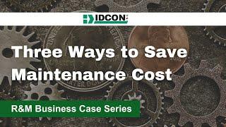 Three Ways to Reduce Maintenance Cost