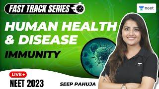 Human Health and Diseases | Immunity | Biology | NEET 2023 | Seep Pahuja